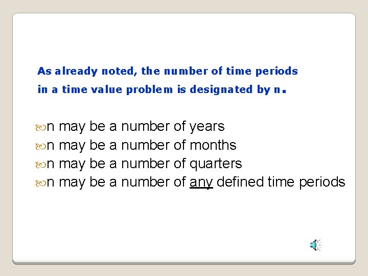 As already noted, the number of time periods . in a time value problem As already noted, the number of time periods . in a time value problem