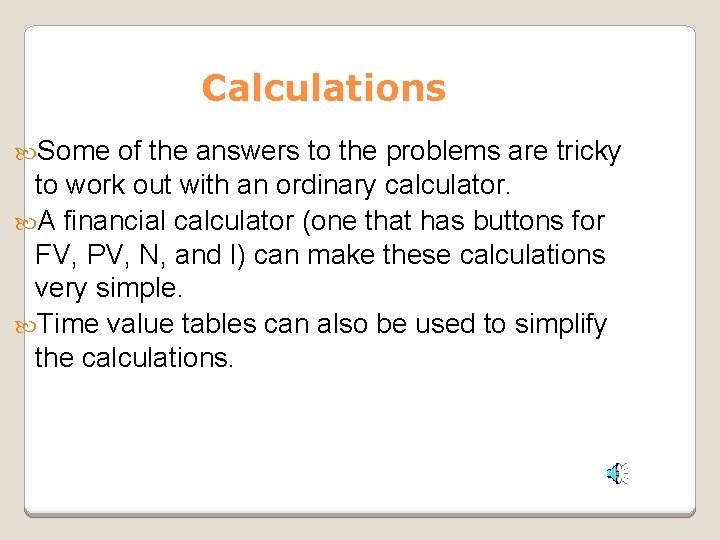 Calculations Some of the answers to the problems are tricky to work out with Calculations Some of the answers to the problems are tricky to work out with