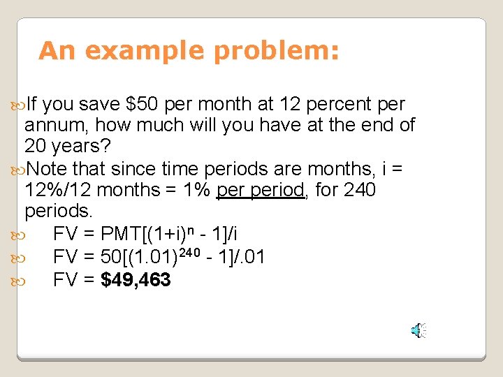 An example problem: If you save $50 per month at 12 percent per annum, An example problem: If you save $50 per month at 12 percent per annum,