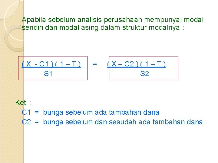 Apabila sebelum analisis perusahaan mempunyai modal sendiri dan modal asing dalam struktur modalnya : Apabila sebelum analisis perusahaan mempunyai modal sendiri dan modal asing dalam struktur modalnya :