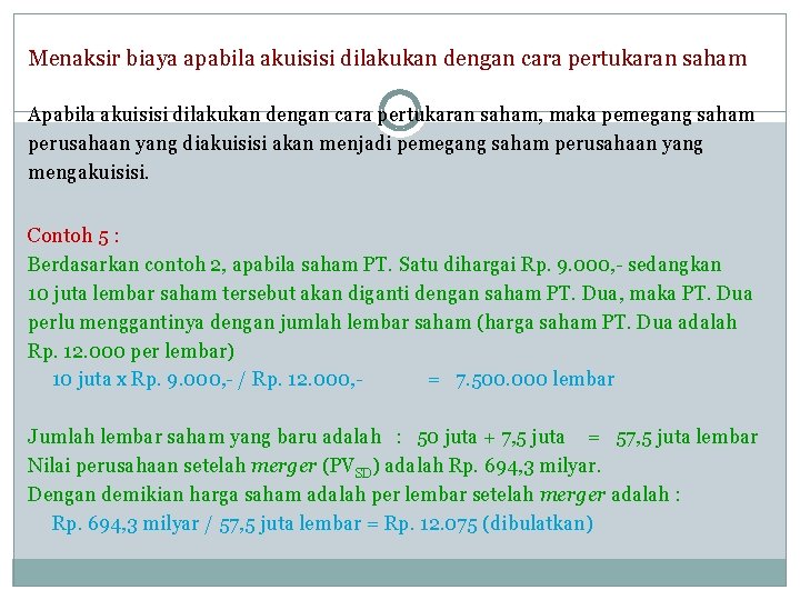 Menaksir biaya apabila akuisisi dilakukan dengan cara pertukaran saham Apabila akuisisi dilakukan dengan cara