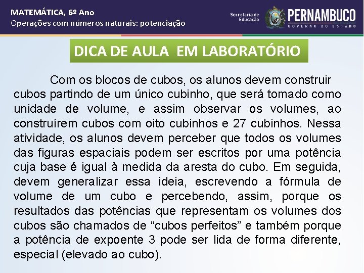 MATEMÁTICA, 6º Ano Operações com números naturais: potenciação DICA DE AULA EM LABORATÓRIO Com