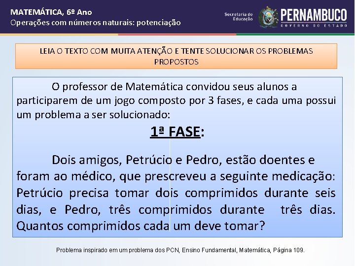 MATEMÁTICA, 6º Ano Operações com números naturais: potenciação LEIA O TEXTO COM MUITA ATENÇÃO MATEMÁTICA, 6º Ano Operações com números naturais: potenciação LEIA O TEXTO COM MUITA ATENÇÃO