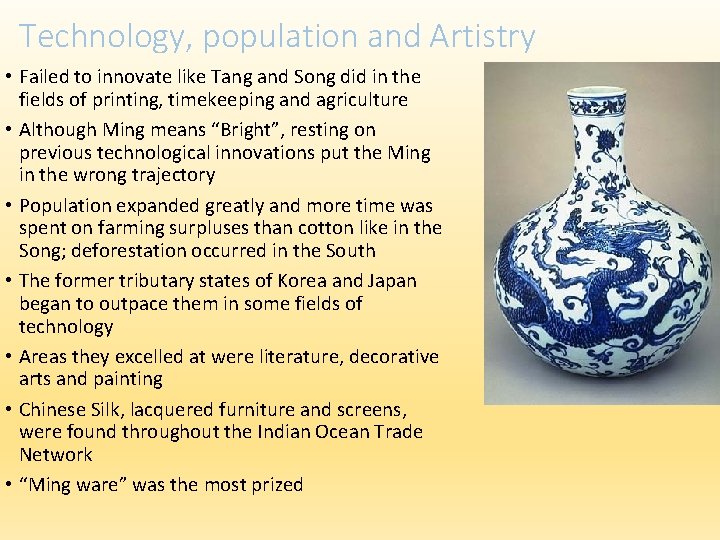 Technology, population and Artistry • Failed to innovate like Tang and Song did in