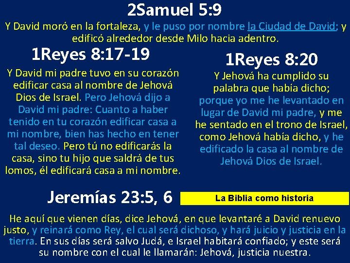 2 Samuel 5: 9 Y David moró en la fortaleza, y le puso por