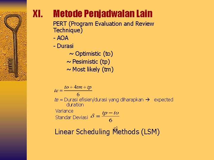 XI. Metode Penjadwalan Lain ¨ PERT (Program Evaluation and Review Technique) - AOA -