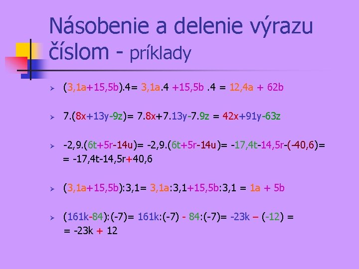 Násobenie a delenie výrazu číslom - príklady Ø (3, 1 a+15, 5 b). 4=