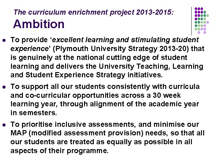 The curriculum enrichment project 2013 -2015: Ambition l To provide ‘excellent learning and stimulating
