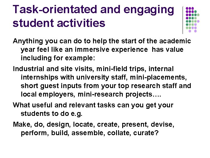 Task-orientated and engaging student activities Anything you can do to help the start of