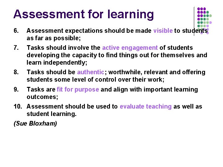 Assessment for learning 6. Assessment expectations should be made visible to students as far