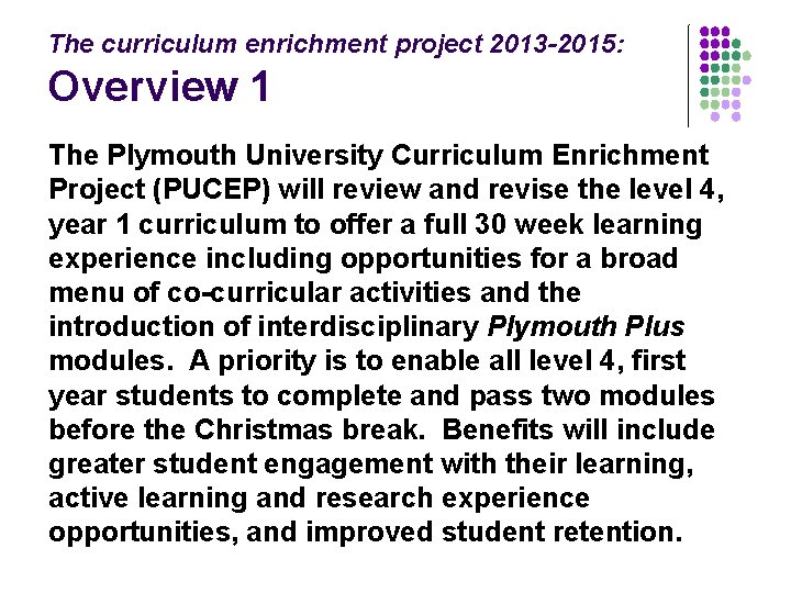The curriculum enrichment project 2013 -2015: Overview 1 The Plymouth University Curriculum Enrichment Project