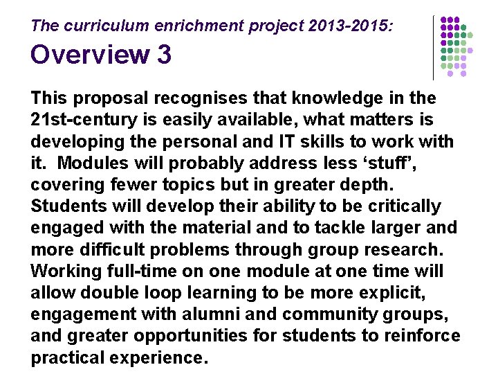 The curriculum enrichment project 2013 -2015: Overview 3 This proposal recognises that knowledge in