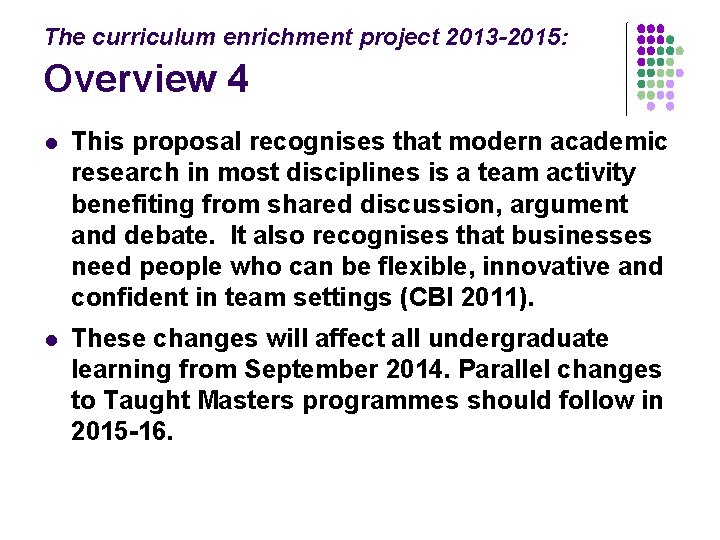 The curriculum enrichment project 2013 -2015: Overview 4 l This proposal recognises that modern