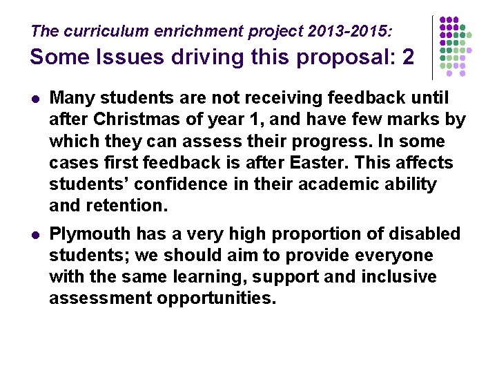 The curriculum enrichment project 2013 -2015: Some Issues driving this proposal: 2 l Many