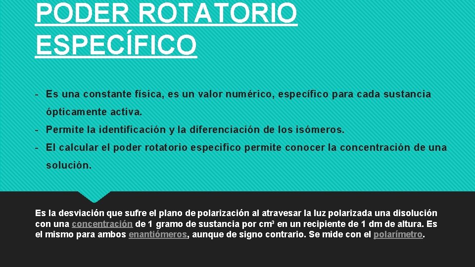 PODER ROTATORIO ESPECÍFICO - Es una constante física, es un valor numérico, específico para