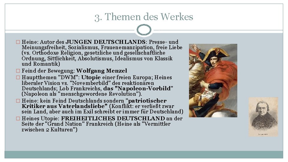 3. Themen des Werkes � Heine: Autor des JUNGEN DEUTSCHLANDS: Presse- und Meinungsfreiheit, Sozialismus,