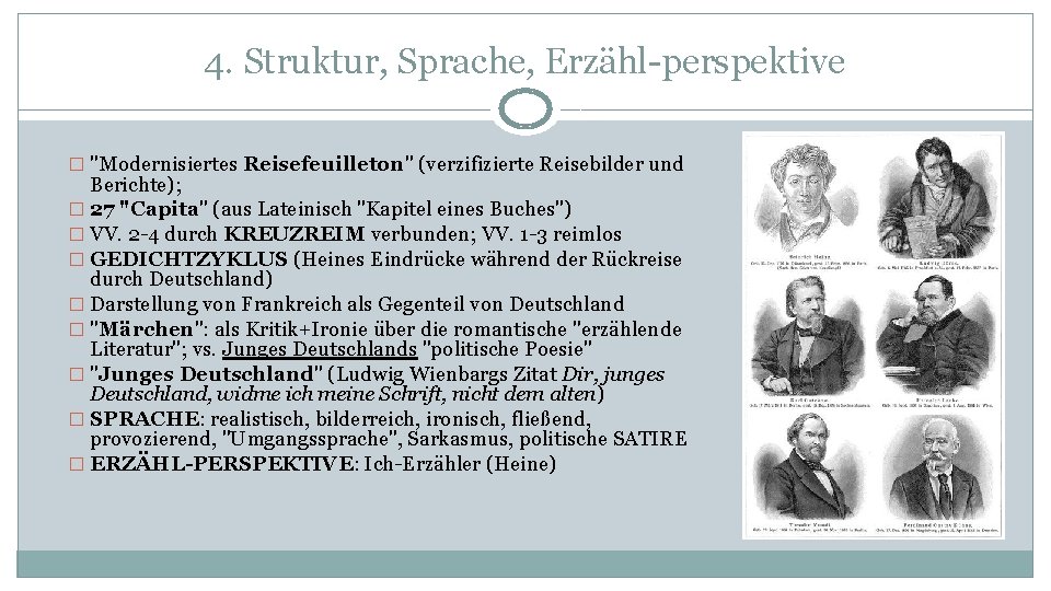 4. Struktur, Sprache, Erzähl-perspektive � "Modernisiertes Reisefeuilleton" (verzifizierte Reisebilder und Berichte); � 27 "Capita"