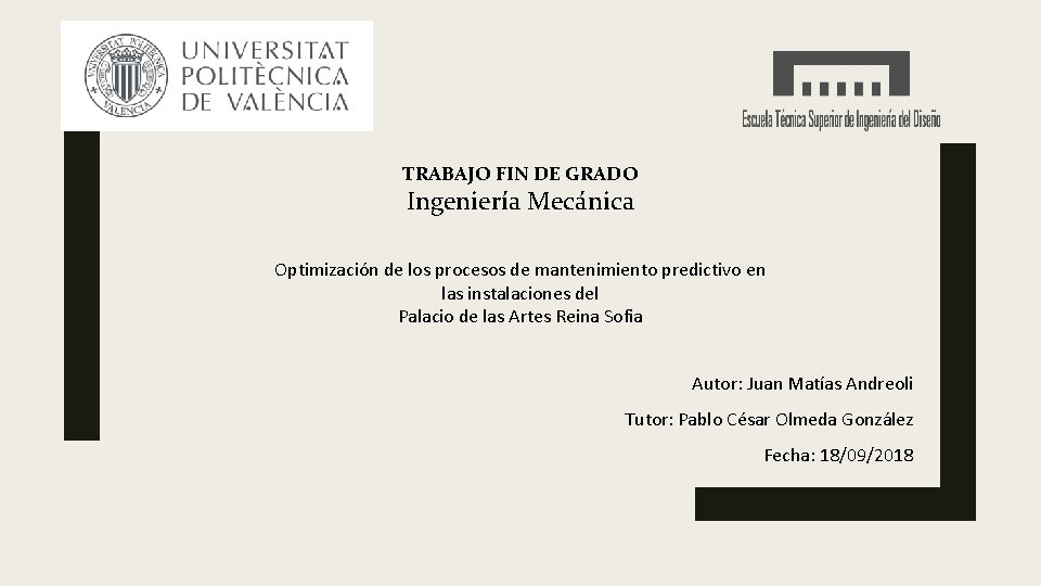 TRABAJO FIN DE GRADO Ingeniería Mecánica Optimización de los procesos de mantenimiento predictivo en