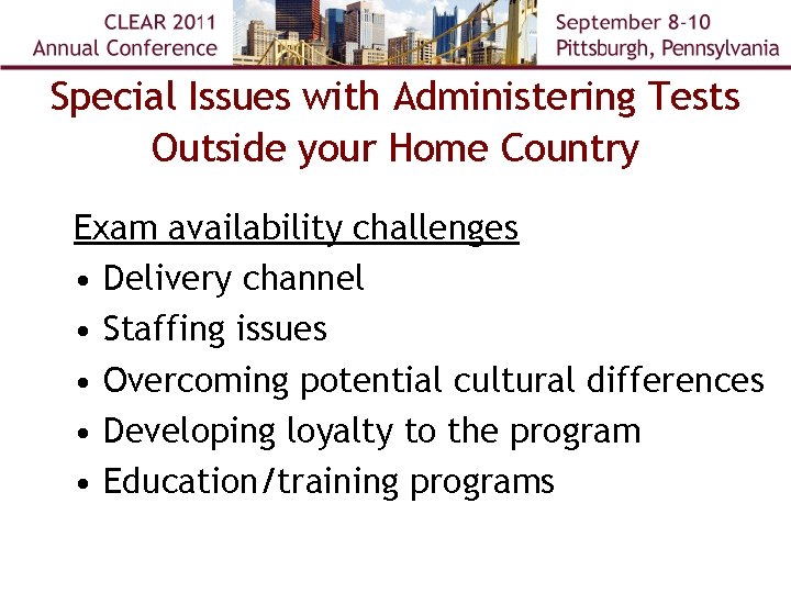 Special Issues with Administering Tests Outside your Home Country Exam availability challenges • Delivery