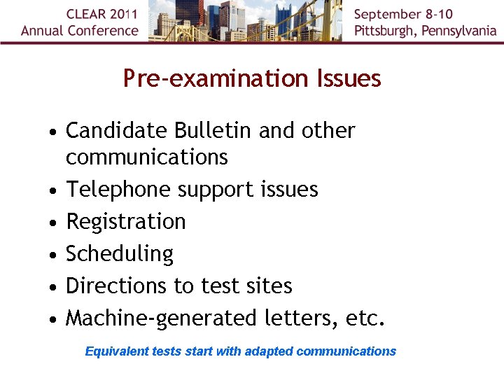 Pre-examination Issues • Candidate Bulletin and other communications • Telephone support issues • Registration