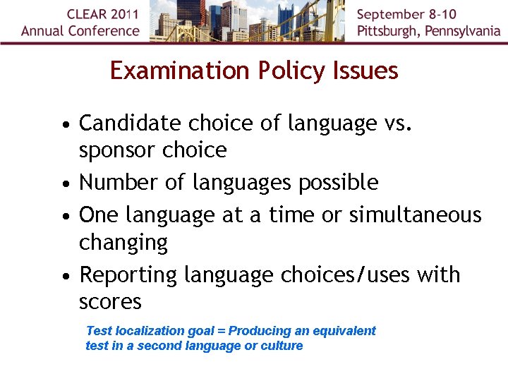 Examination Policy Issues • Candidate choice of language vs. sponsor choice • Number of