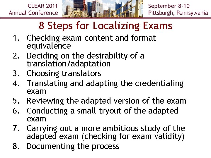 8 Steps for Localizing Exams 1. Checking exam content and format equivalence 2. Deciding