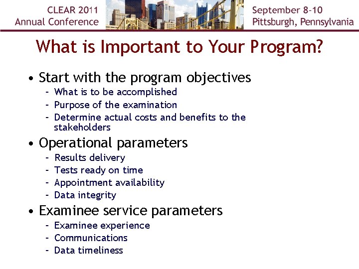 What is Important to Your Program? • Start with the program objectives – What