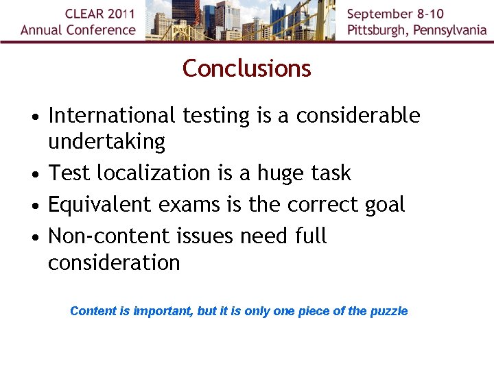 Conclusions • International testing is a considerable undertaking • Test localization is a huge