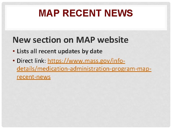 MAP RECENT NEWS New section on MAP website • Lists all recent updates by
