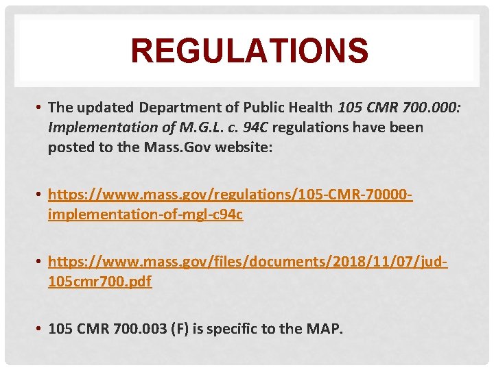  REGULATIONS • The updated Department of Public Health 105 CMR 700. 000: Implementation