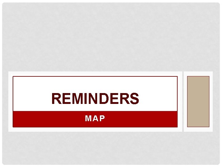 REMINDERS MAP 