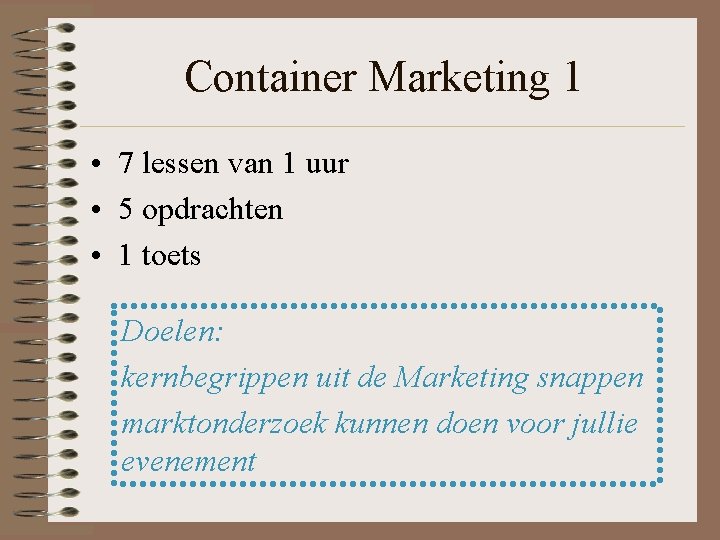 Container Marketing 1 • 7 lessen van 1 uur • 5 opdrachten • 1