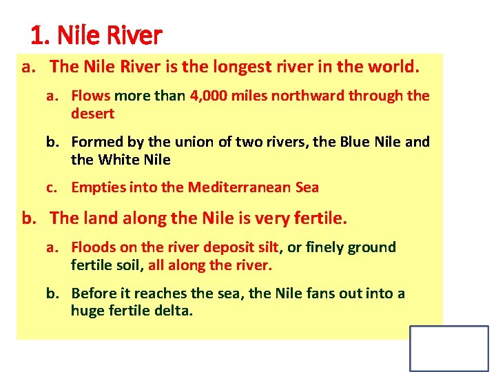 1. Nile River a. The Nile River is the longest river in the world.