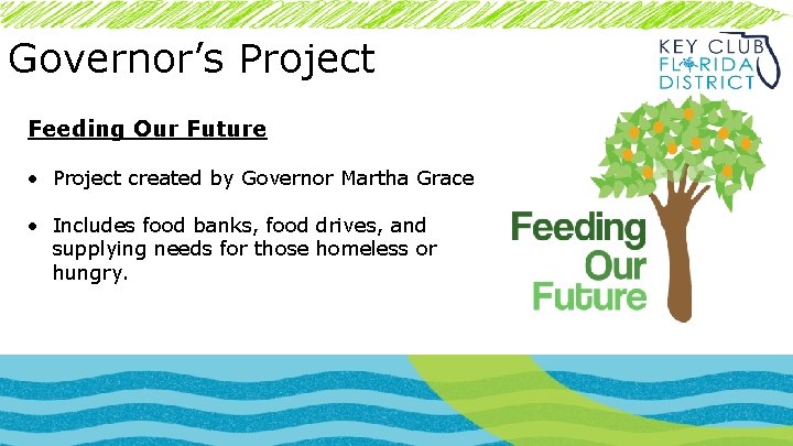 Governor’s Project Feeding Our Future • Project created by Governor Martha Grace • Includes