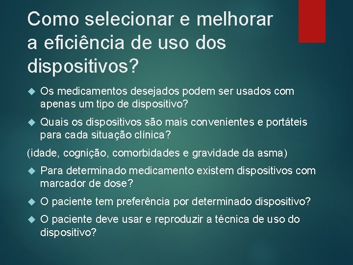 Como selecionar e melhorar a eficiência de uso dos dispositivos? Os medicamentos desejados podem