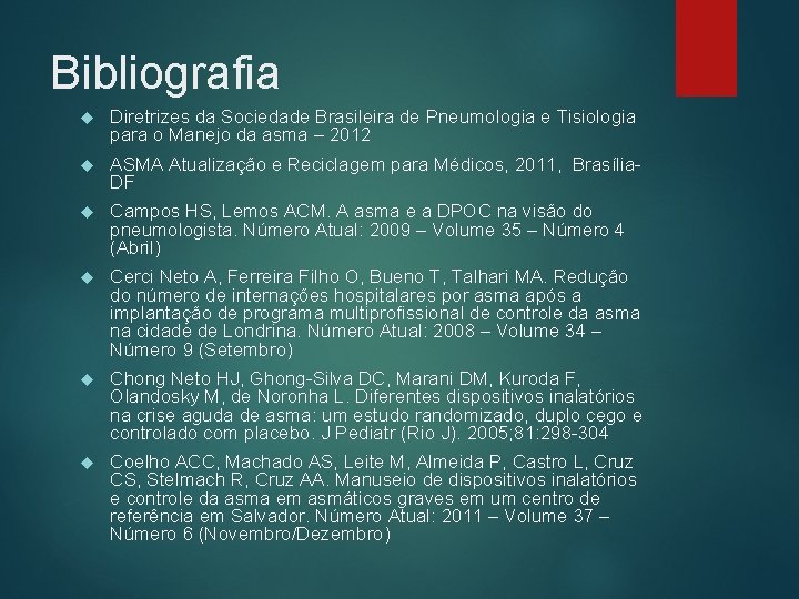 Bibliografia Diretrizes da Sociedade Brasileira de Pneumologia e Tisiologia para o Manejo da asma