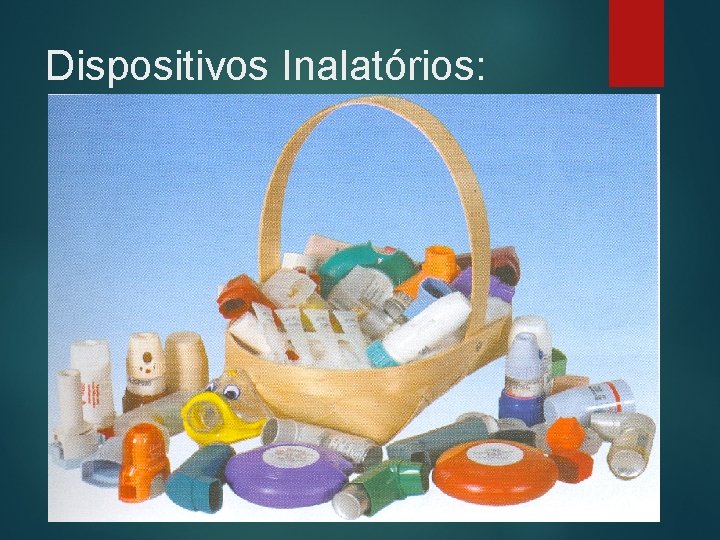 Dispositivos Inalatórios: 