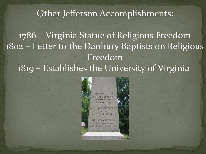 Other Jefferson Accomplishments: 1786 – Virginia Statue of Religious Freedom 1802 – Letter to