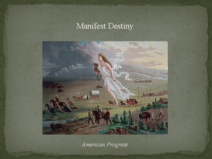 Manifest Destiny American Progress 