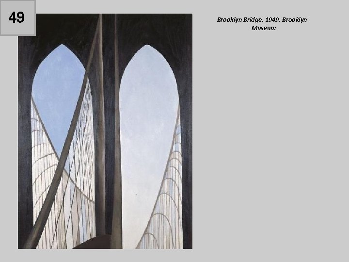 49 Brooklyn Bridge, 1949. Brooklyn Museum 