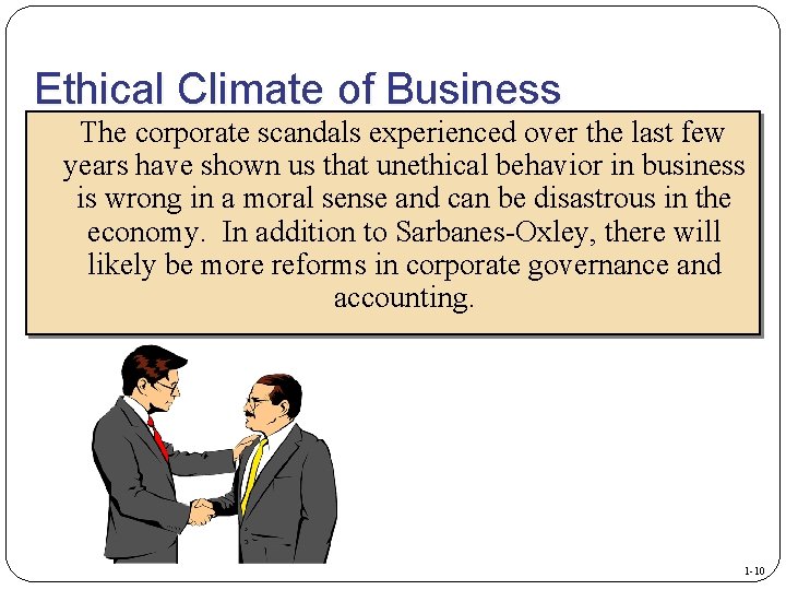 Ethical Climate of Business The corporate scandals experienced over the last few years have