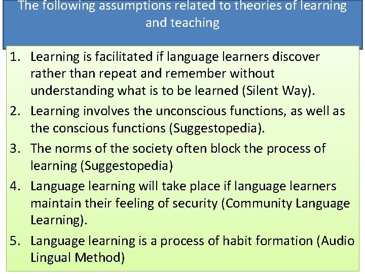 The following assumptions related to theories of learning and teaching 1. Learning is facilitated The following assumptions related to theories of learning and teaching 1. Learning is facilitated