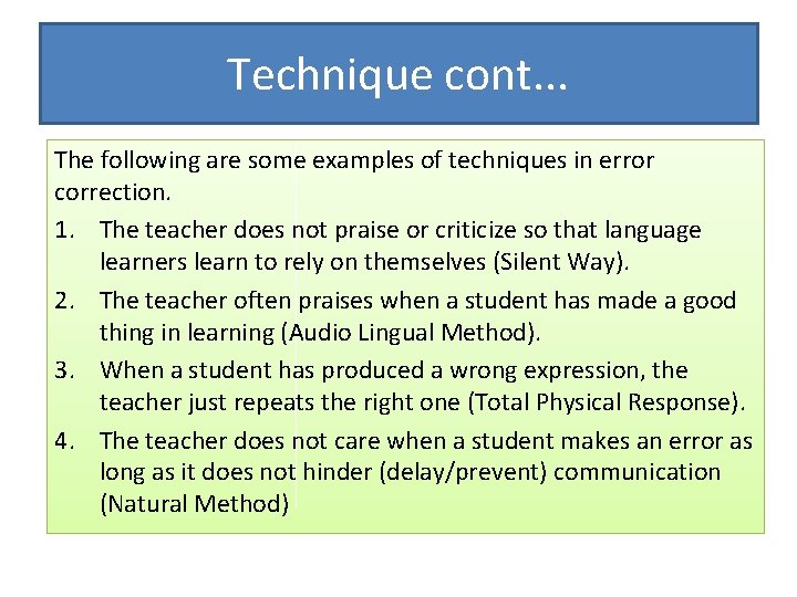Technique cont. . . The following are some examples of techniques in error correction. Technique cont. . . The following are some examples of techniques in error correction.