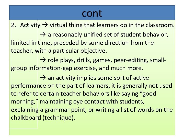 cont 2. Activity virtual thing that learners do in the classroom. a reasonably unified cont 2. Activity virtual thing that learners do in the classroom. a reasonably unified