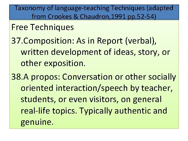 Taxonomy of language-teaching Techniques (adapted from Crookes & Chaudron, 1991 pp. 52 -54) Free Taxonomy of language-teaching Techniques (adapted from Crookes & Chaudron, 1991 pp. 52 -54) Free