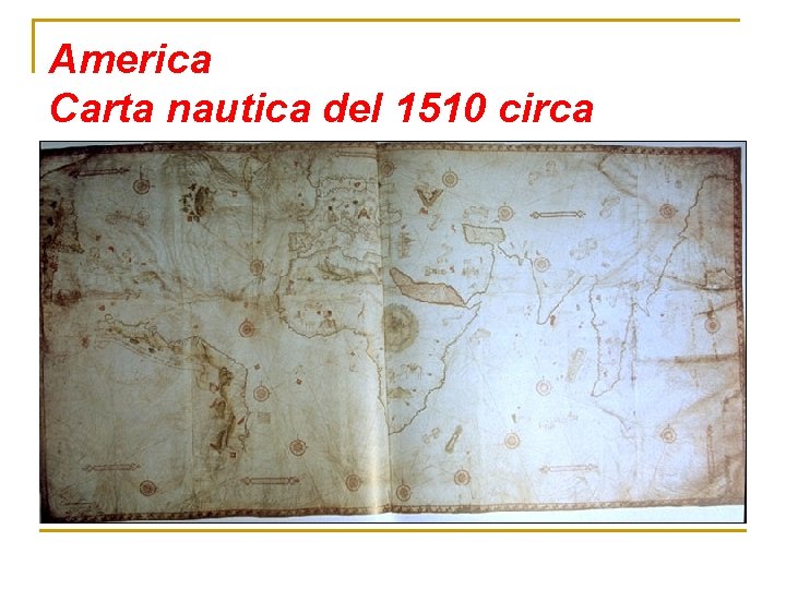 America Carta nautica del 1510 circa 