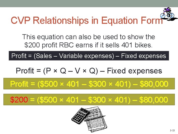 CVP Relationships in Equation Form This equation can also be used to show the