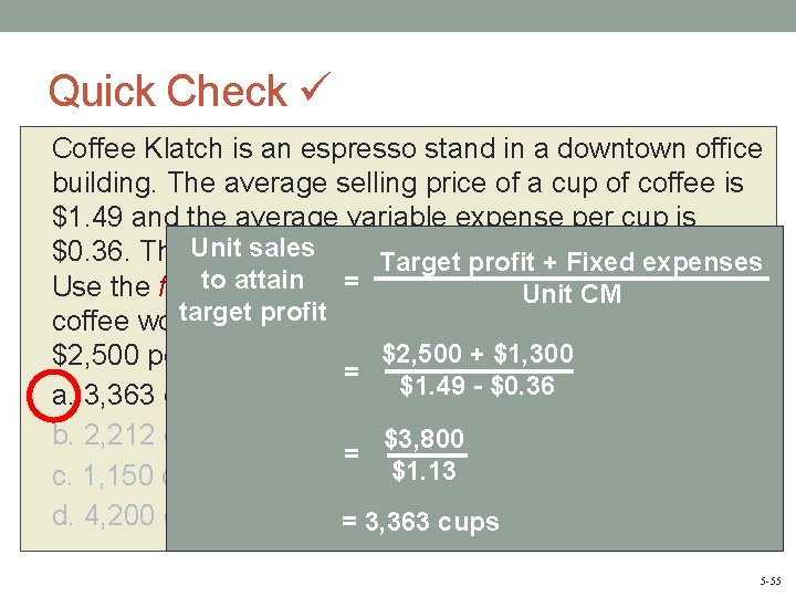 Quick Check Coffee Klatch is an espresso stand in a downtown office building. The