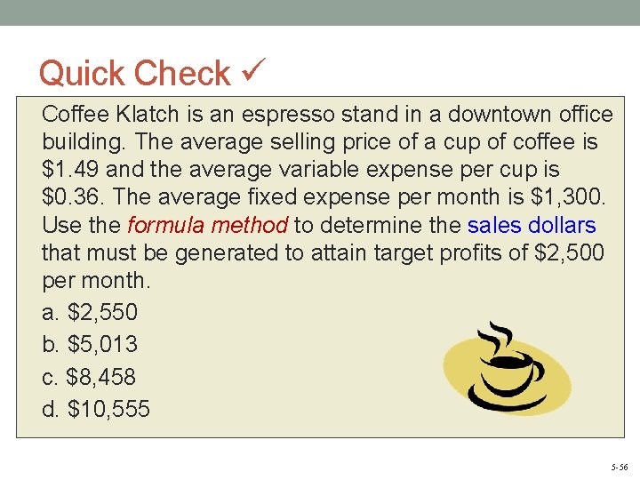 Quick Check Coffee Klatch is an espresso stand in a downtown office building. The