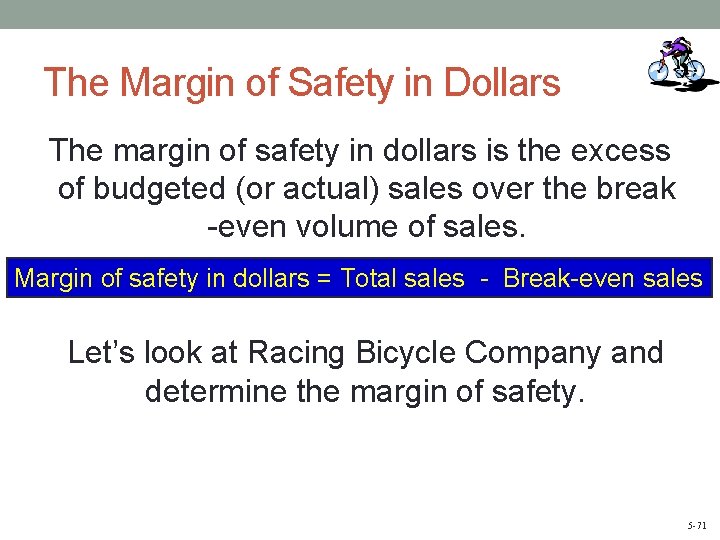 The Margin of Safety in Dollars The margin of safety in dollars is the